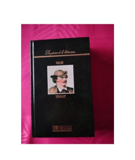 Atlas les génies de la littérature Vallès